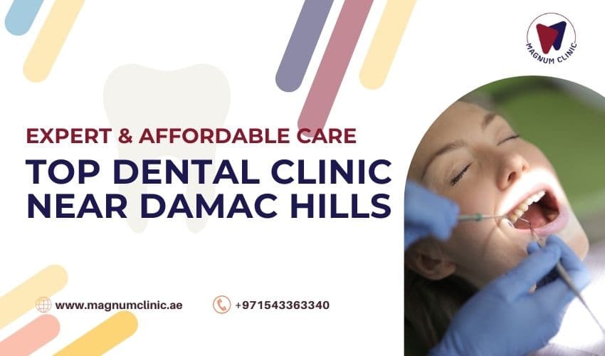 Top Dental Clinic Near DAMAC Hills | Expert & Affordable Care for All Ages