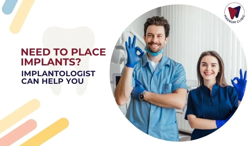 Need to Place Implants? A Dental Implantologist Can Help You