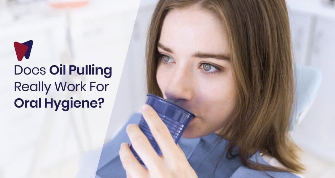 Does Oil Pulling Really Work For Oral Hygiene?