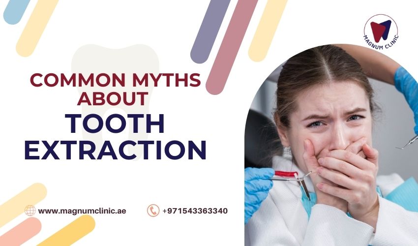 Common Myths About Tooth Extraction - Magnum Clinic