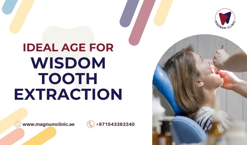 Ideal Age For Wisdom Tooth Extraction - Magnum Clinic