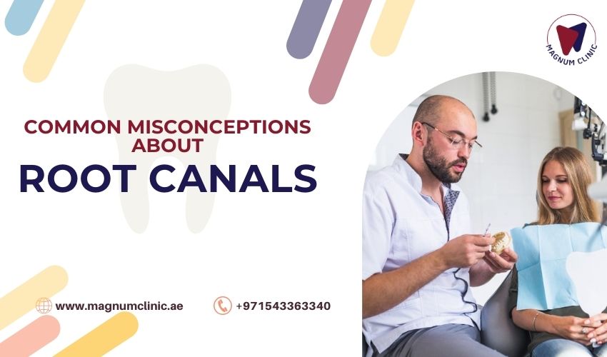 Misconceptions About Root Canals - Magnum Clinic