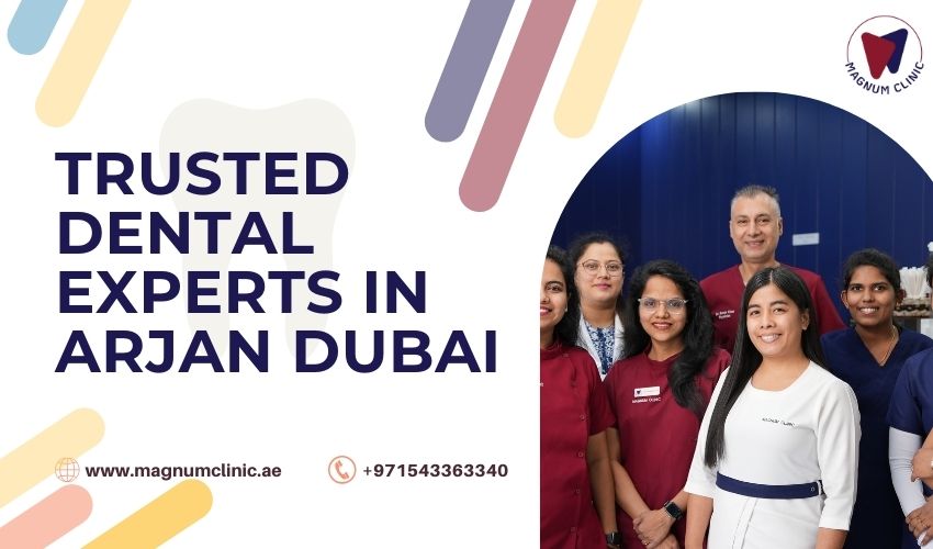 Trusted Dental Experts In Arjan Dubai - Magnum Clinic